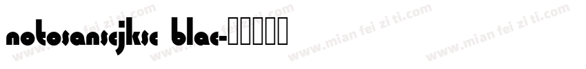 notosanscjksc blac字体转换